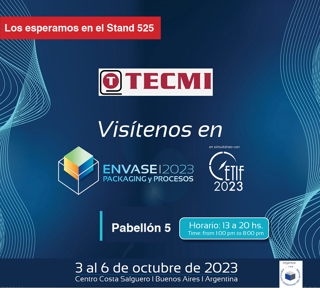 Tecmi |  Los esperamos en Expo Envase 2023 en simultáneo con ETIF.